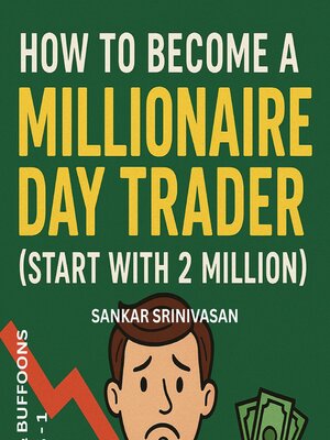 cover image of How to Become a Millionaire Day Trader (Start with 2 Million)